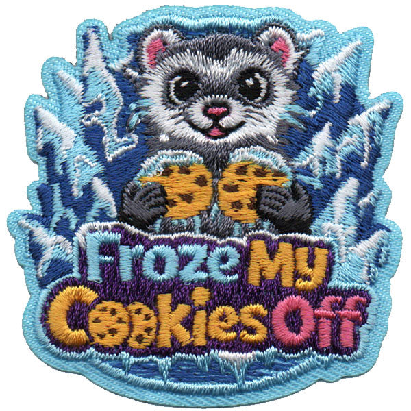 Froze My Cookies Off Patch Iron On