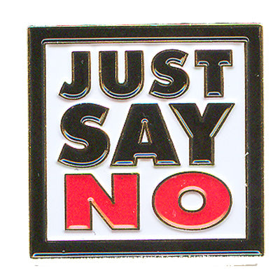 Just Say No Pin