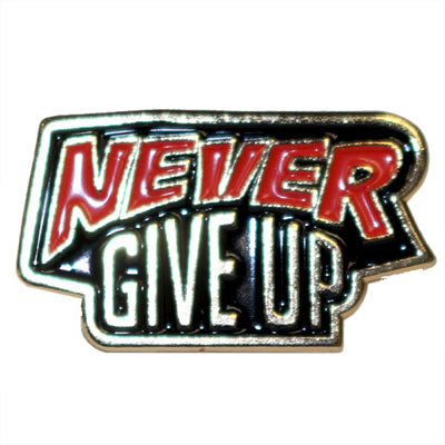 Never Give Up Pin