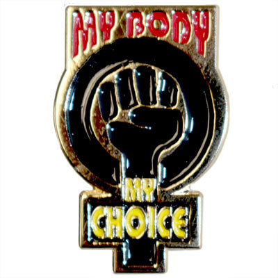 My Body My Choice Pin