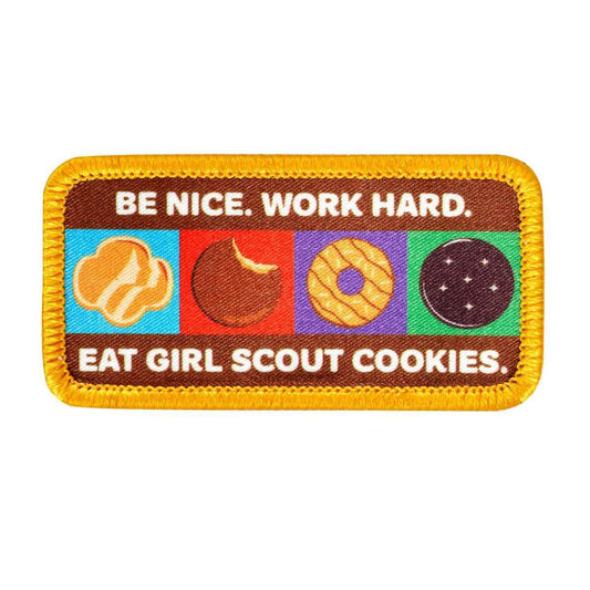 Girl Scouts Be Nice Work Hard Eat Cookies Sew On Fun Patch