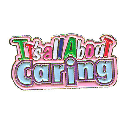 It's All About Caring Pin