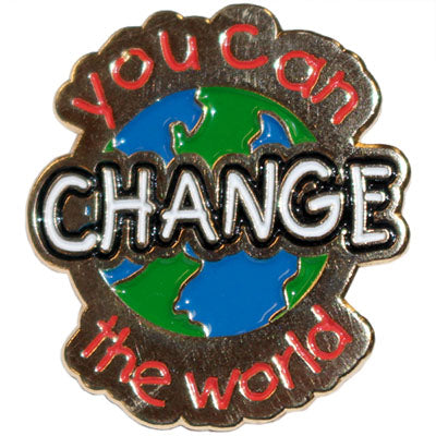 You Can Change the World Pin