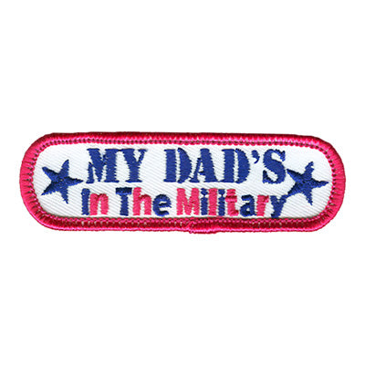 My Dad's In The Military Patch