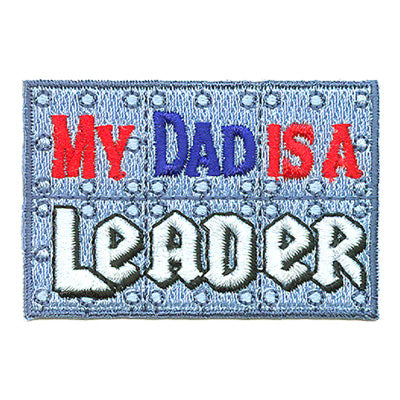 My Dad Is A Leader Patch
