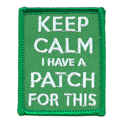 Keep Calm I Have A Patch Patch