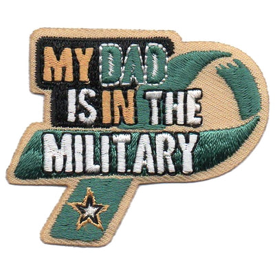 My Dad is in Military Patch