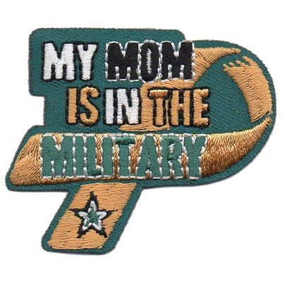 My Mom is in the Military Patch