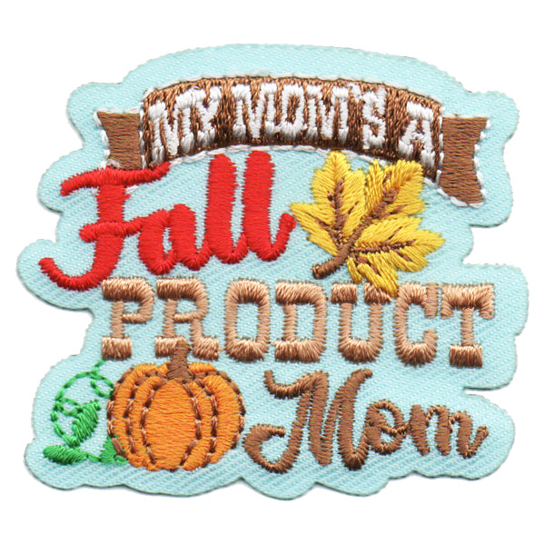 My Mom’s a Fall Product Mom Iron On - Basics Clothing Store