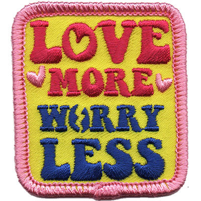 Love More Worry Less Patch