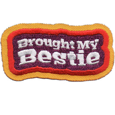 Brought My Bestie Patch